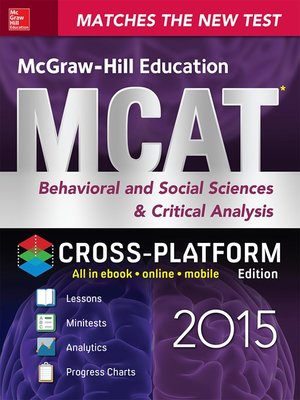 cover image of McGraw-Hill Education MCAT Behavioral and Social Sciences & Critical Analysis 2015